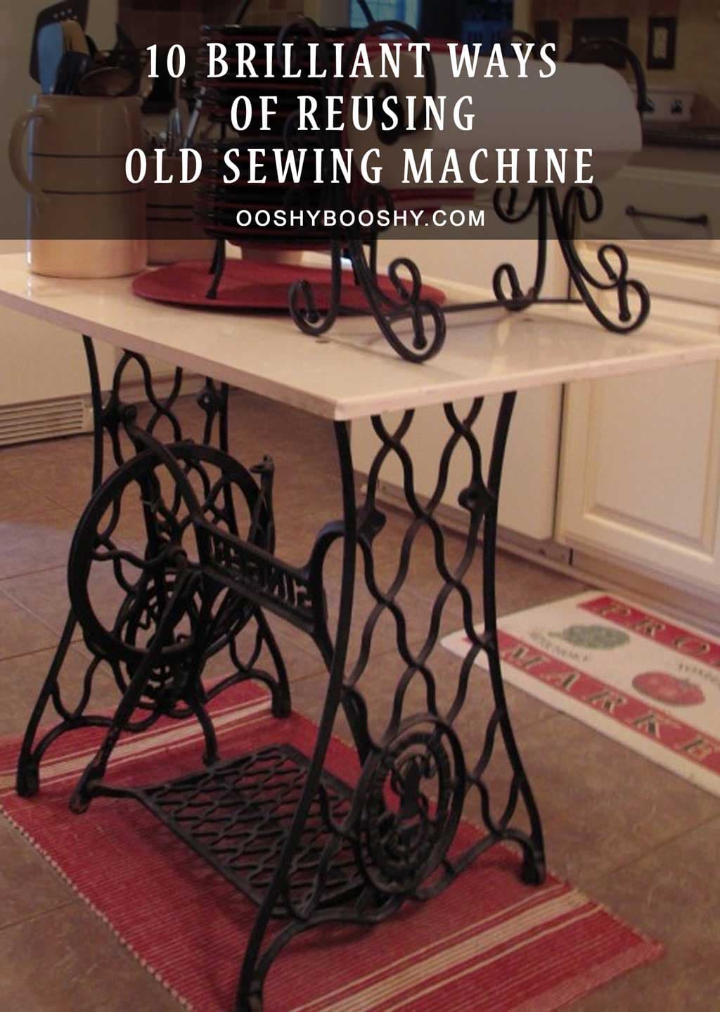 10 BRILLIANT WAYS OF REUSING OLD SEWING MACHINE